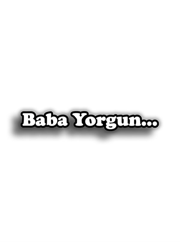 Baba Yorgun 25x4 cm Sticker