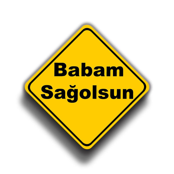 Babam Sağolsun 9x9 cm Sticker