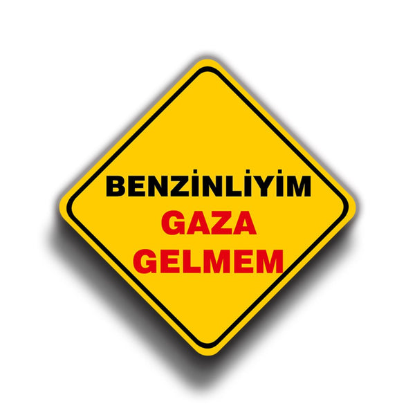 Benzinliyim Gaza Gelmem 9x9 cm Sticker