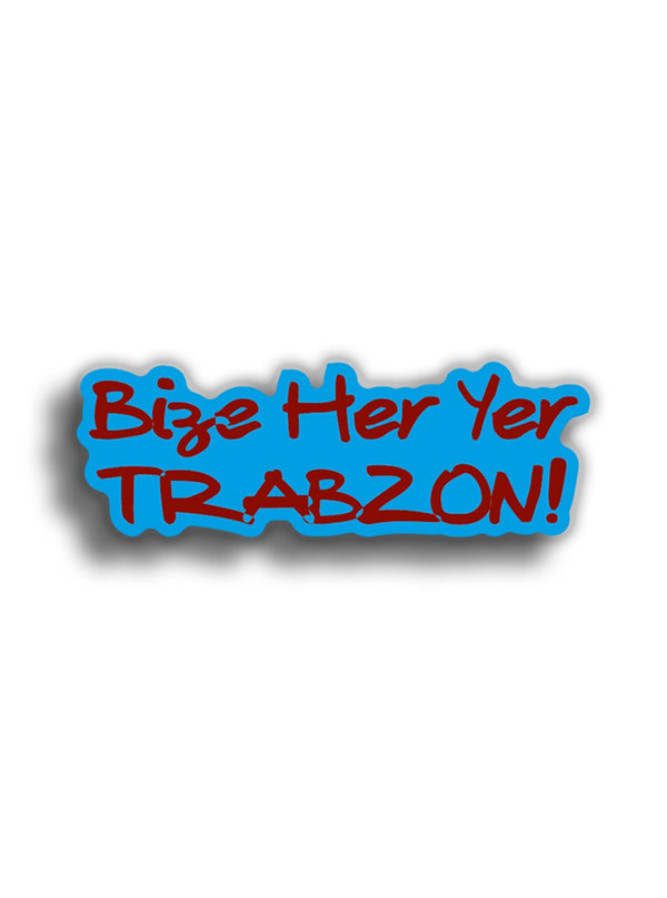 Bize Her Yer Trabzon 16x5 cm Sticker