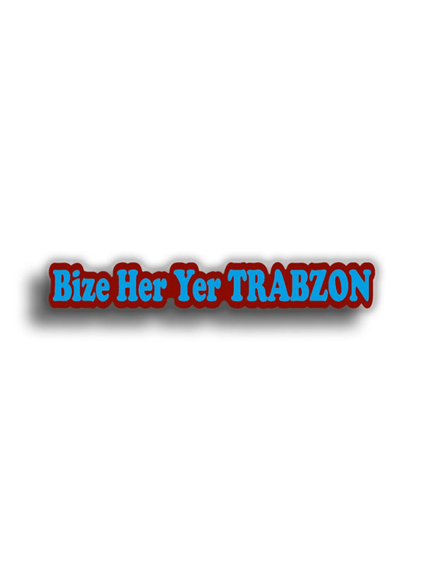 Bize Her Yer Trabzon 20x3 cm Sticker