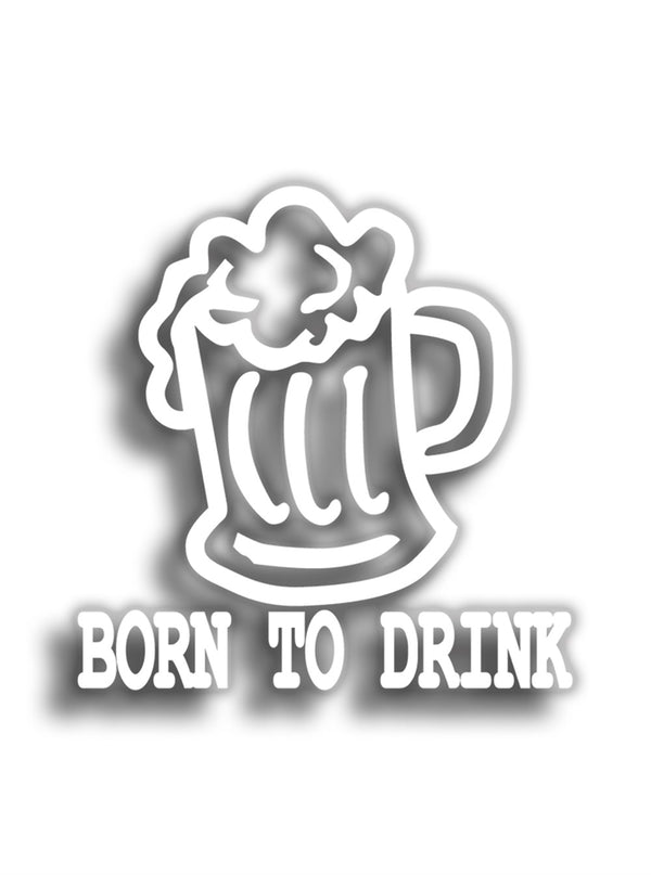 Born To Drink