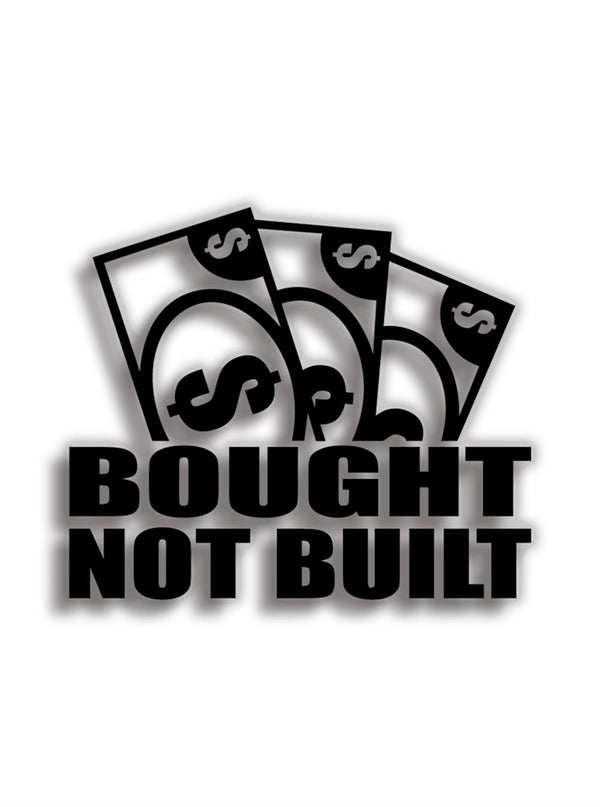 Bought Not Built