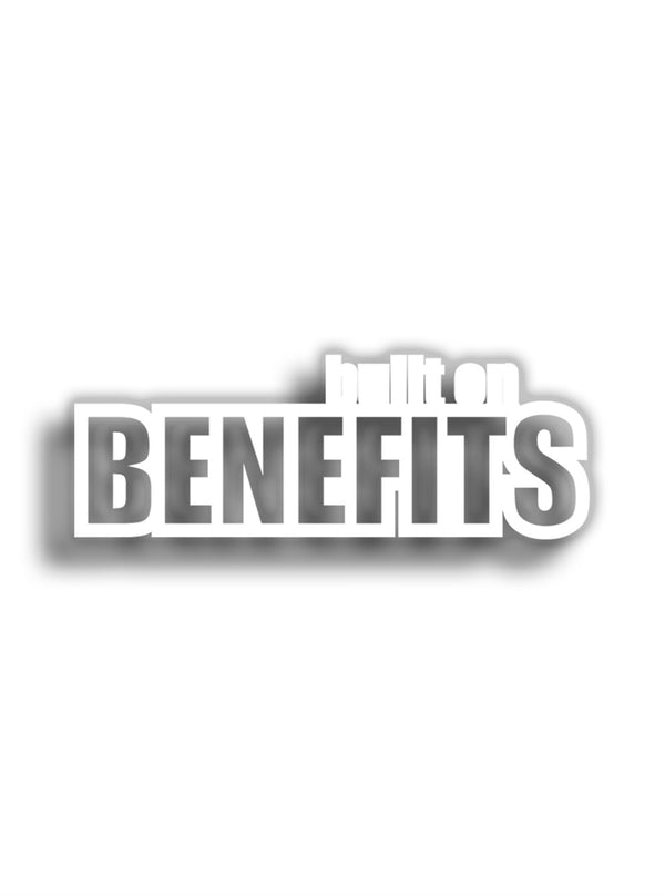 Built on Benefits