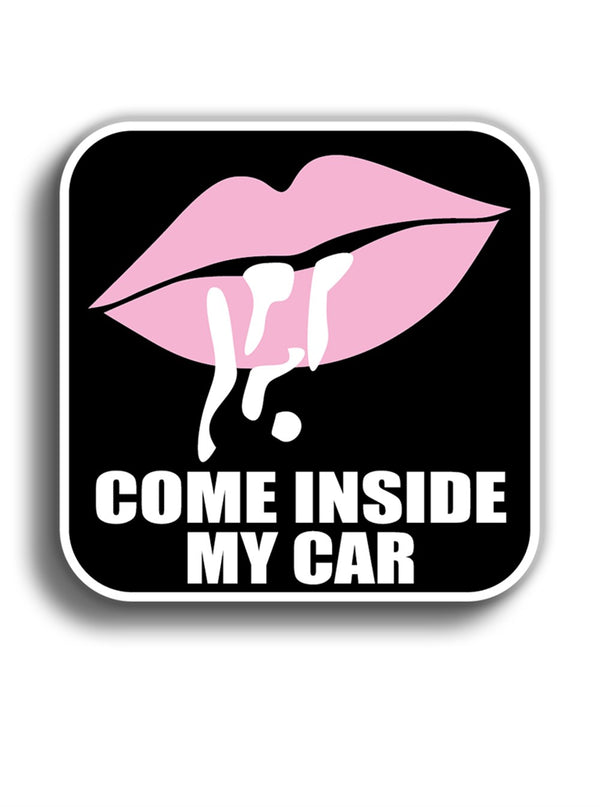 Come Inside My Car 10x10 cm Sticker