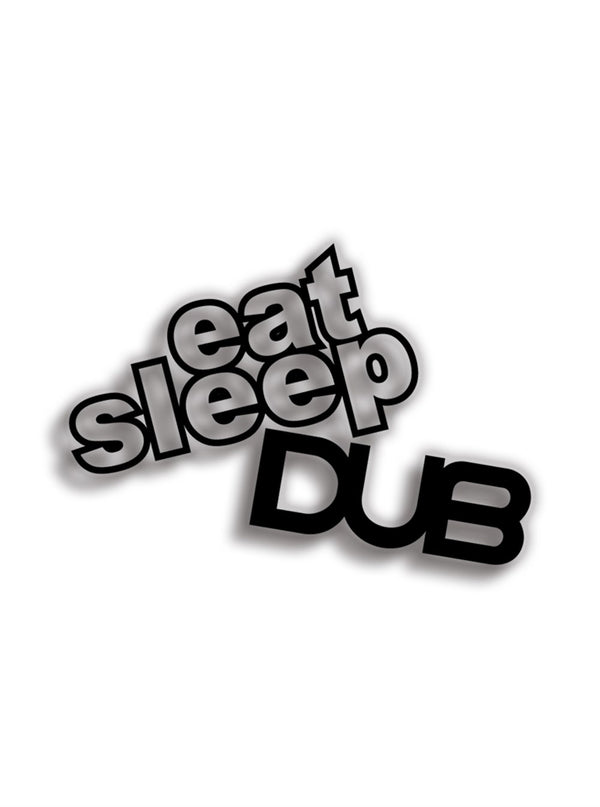 Eat Sleep Dub