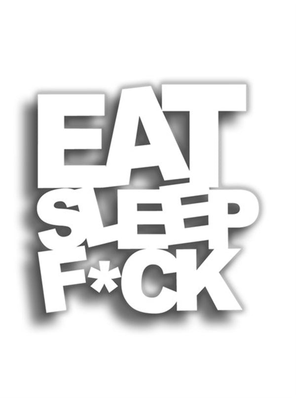 Eat Sleep F.ck 10x10 cm Beyaz Sticker