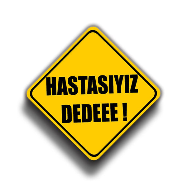 Hastasıyız Dede 9x9 cm Sticker