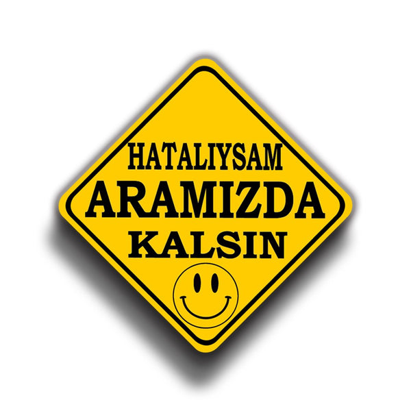 Hatalıysam Aramızda Kalsın 9x9 cm Sticker