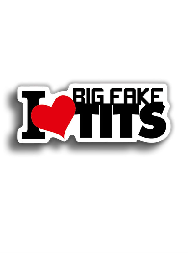 I Love Big Fake Tits 10x4 cm Sticker