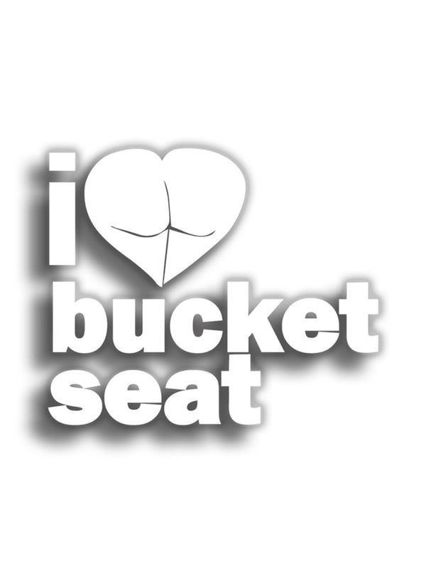 I Love Bucket Seat