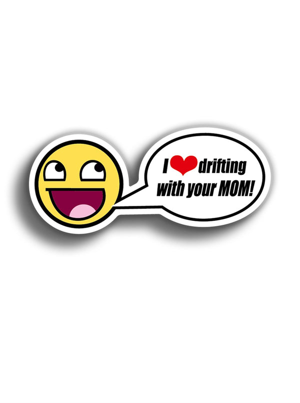 I Love Drifting with your MOM 11x5 cm Sticker