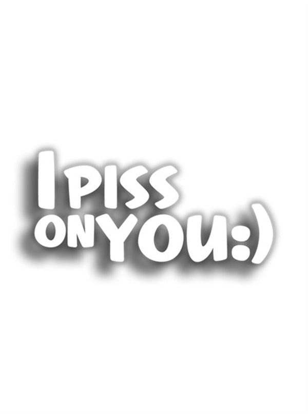 I Piss on You 10x4 cm Siyah Sticker