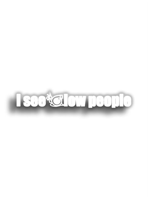 I See Slow People 11x3 cm Siyah Sticker