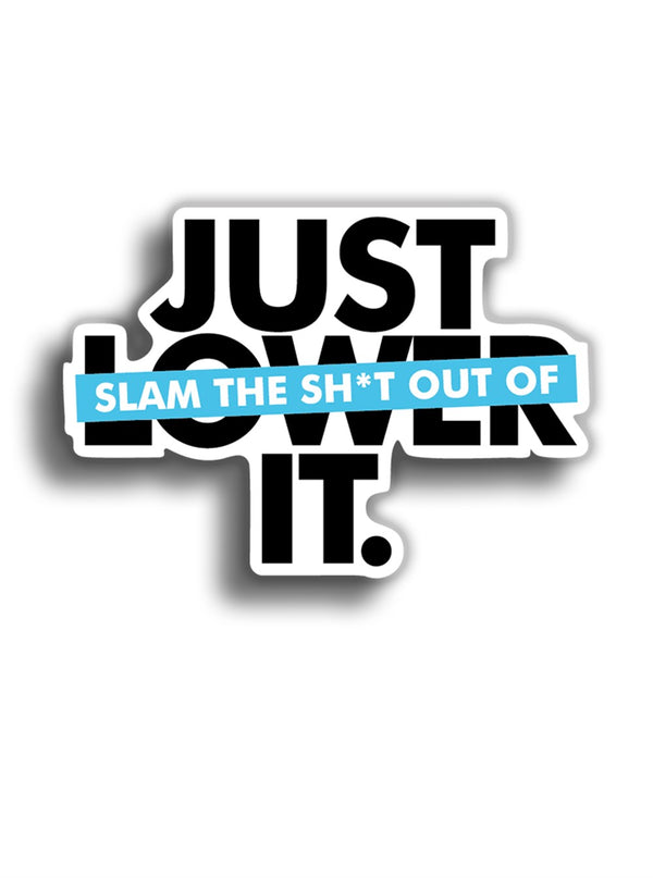 Just Lower It 12x9 cm Sticker