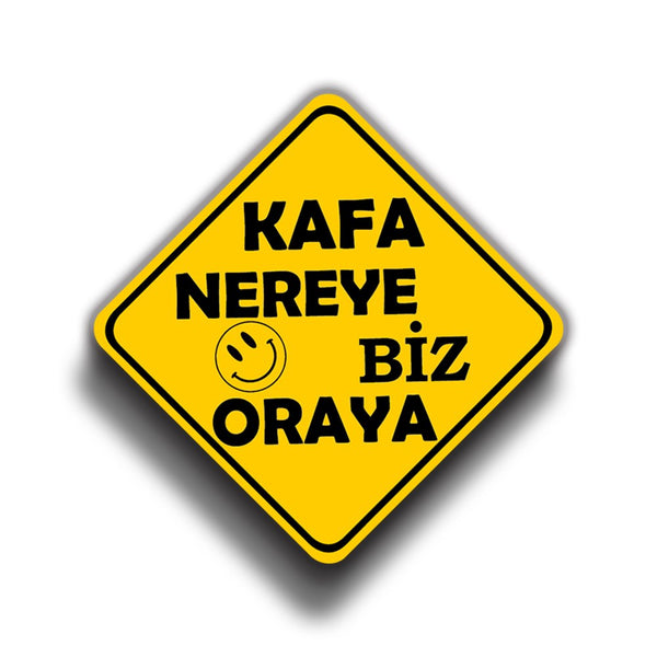 Kafa Nereye Biz Oraya 9x9 cm Sticker