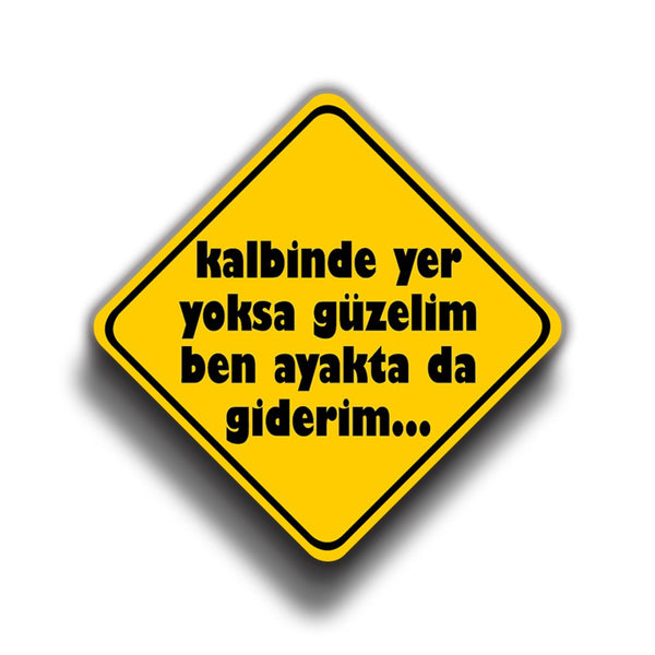 Kalbinde Yer Yoksa Güzelim 9x9 cm Sticker