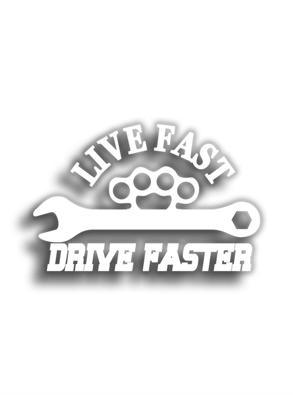 Live Fast Drive Faster