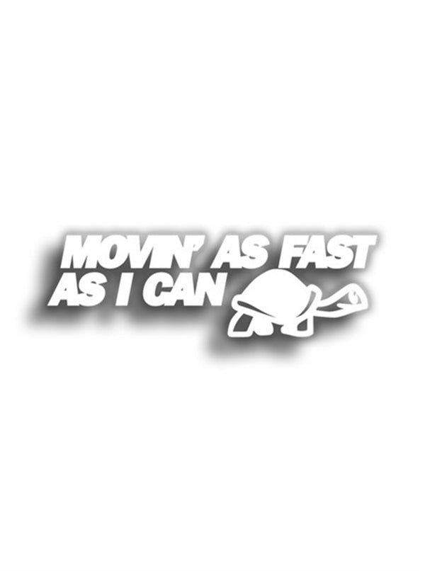 Movin As Fast As I Can 15x5 cm Siyah Sticker