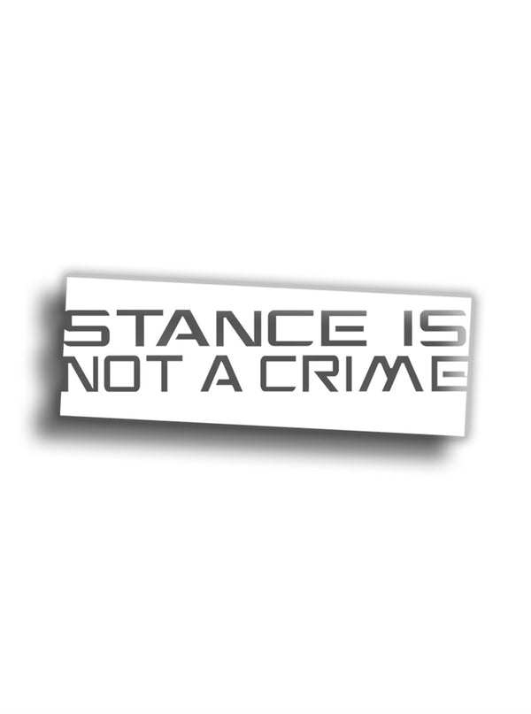 Stance Is Not A Crime 13x5 cm Sticker