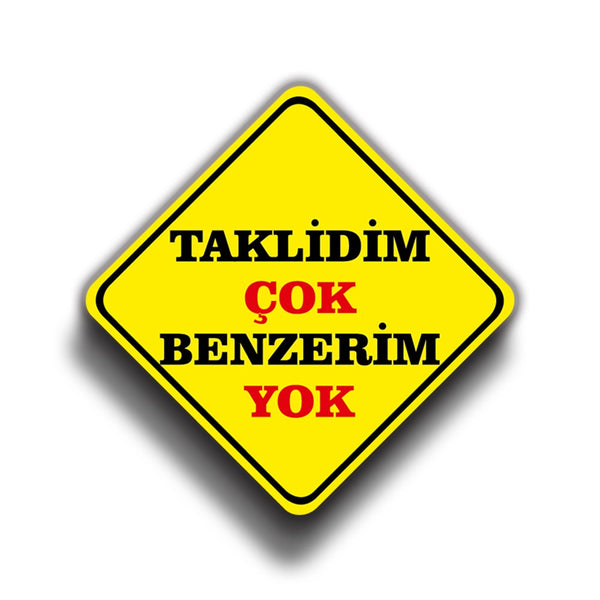 Taklidim Çok Benzerim Yok 9x9 cm Sticker