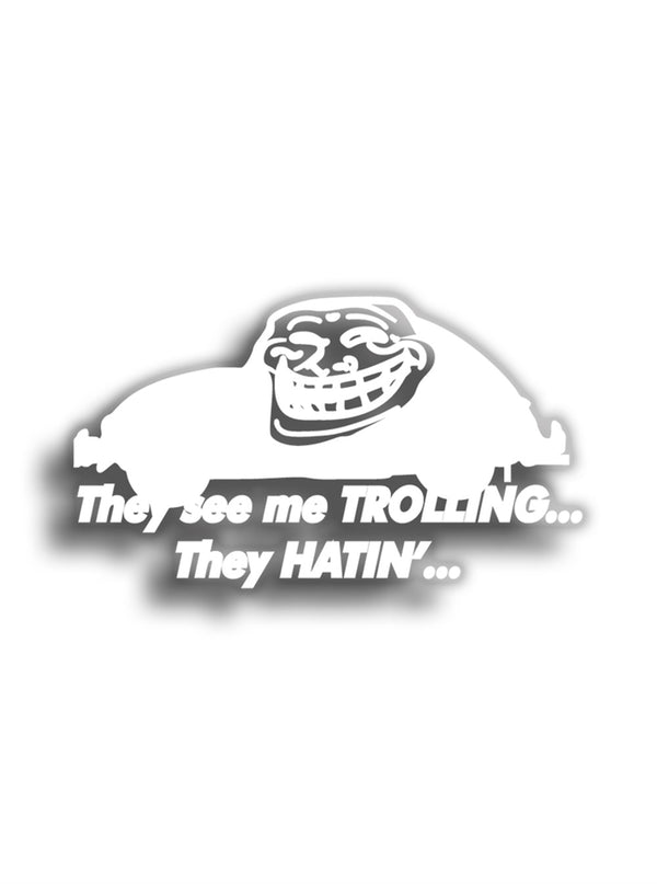 They See Me Trolling They Hatin 14x7 cm Sticker