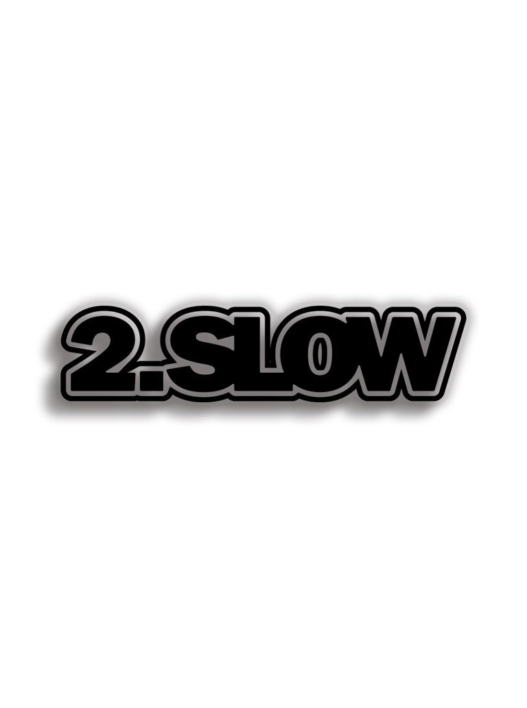 2 Slow 14x3 cm Sticker