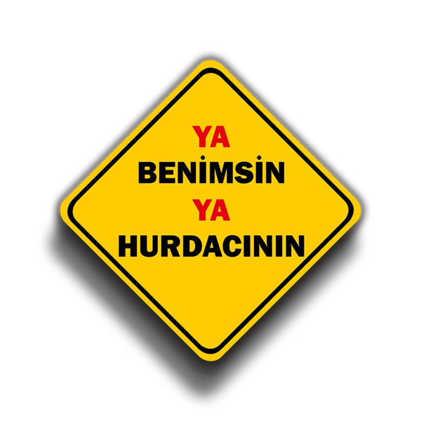 Ya Benimsin Ya Hurdacının 9x9 cm Sticker