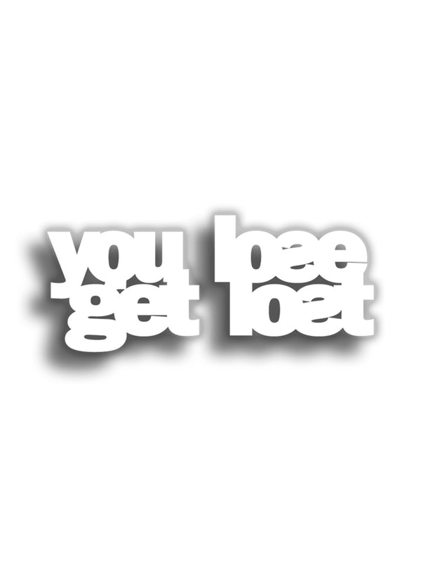 You Lose Get Lost 12x4 cm Sticker